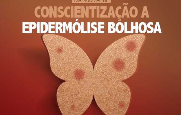 DEBRA Brasil promove a Semana de Conscientização da Epidermólise Bolhosa